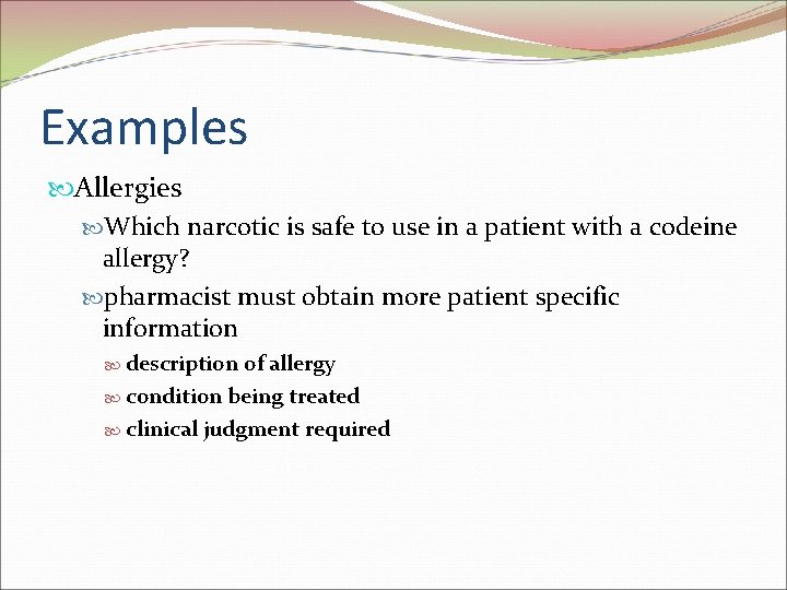Examples Allergies Which narcotic is safe to use in a patient with a codeine