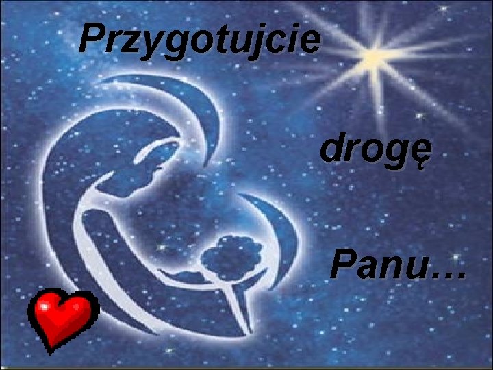 Przygotujcie drogę Panu… 