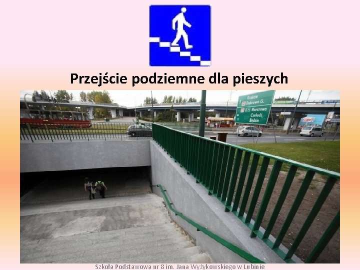 Przejście podziemne dla pieszych Szkoła Podstawowa nr 8 im. Jana Wyżykowskiego w Lubinie 