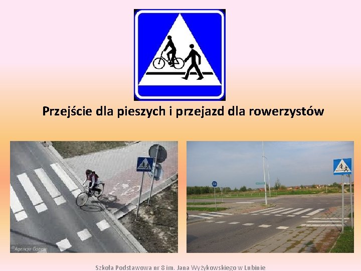 Przejście dla pieszych i przejazd dla rowerzystów Szkoła Podstawowa nr 8 im. Jana Wyżykowskiego