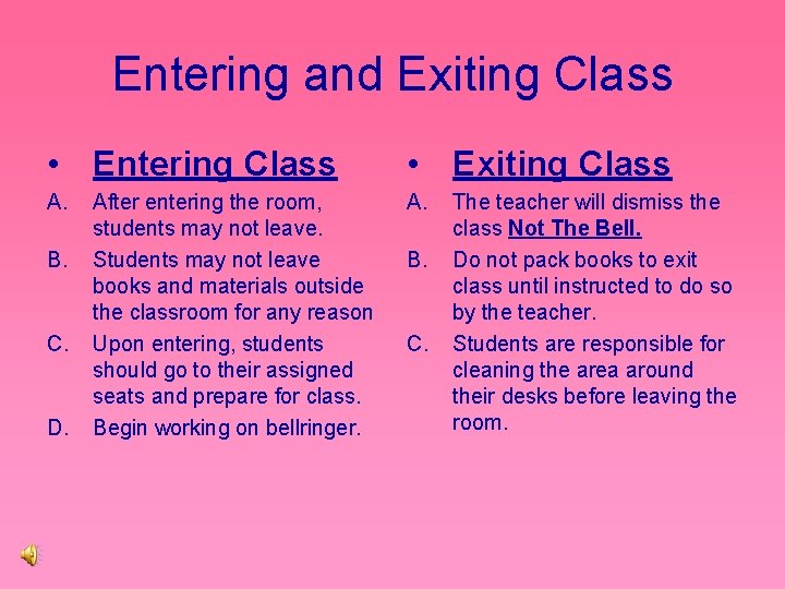 Entering and Exiting Class • Entering Class • Exiting Class A. B. C. D.