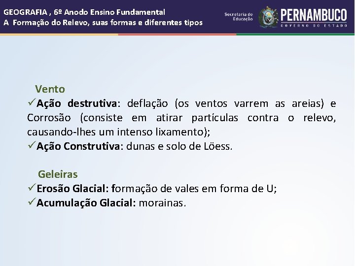 GEOGRAFIA , 6º Anodo Ensino Fundamental A Formação do Relevo, suas formas e diferentes