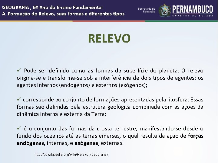 GEOGRAFIA , 6º Ano do Ensino Fundamental A Formação do Relevo, suas formas e