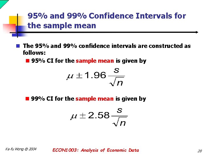 95% and 99% Confidence Intervals for the sample mean n The 95% and 99%