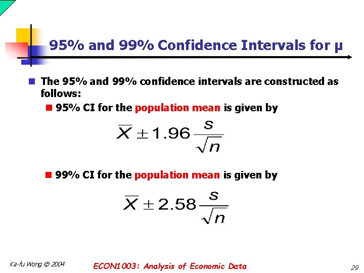 95% and 99% Confidence Intervals for µ n The 95% and 99% confidence intervals