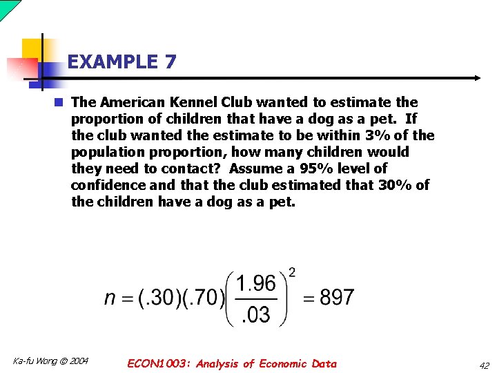 EXAMPLE 7 n The American Kennel Club wanted to estimate the proportion of children