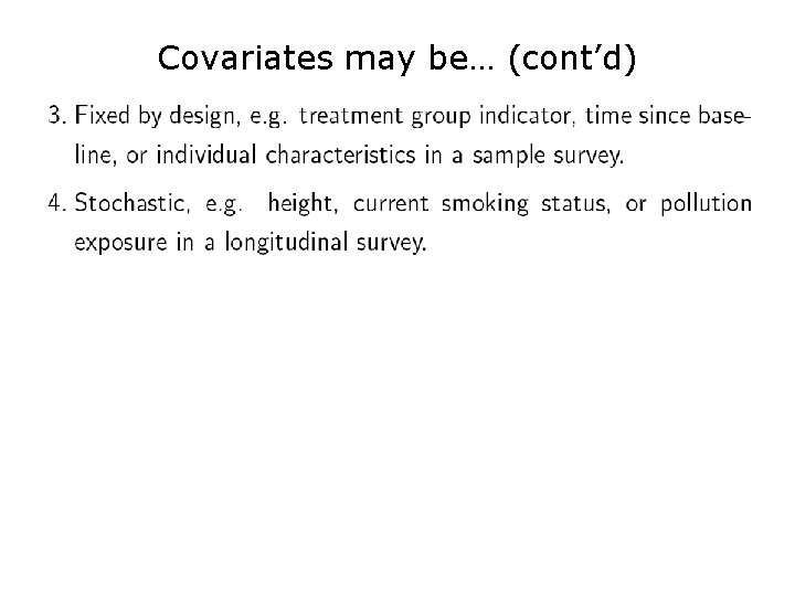 Covariates may be… (cont’d) 