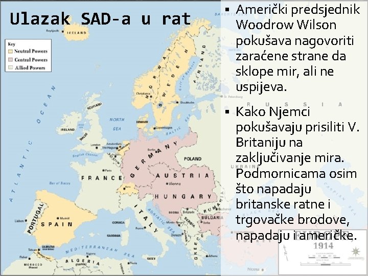 Ulazak SAD-a u rat § Američki predsjednik Woodrow Wilson pokušava nagovoriti zaraćene strane da