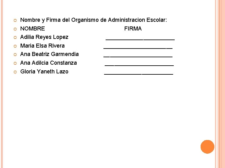  Nombre y Firma del Organismo de Administracion Escolar: NOMBRE Adilia Reyes Lopez Maria