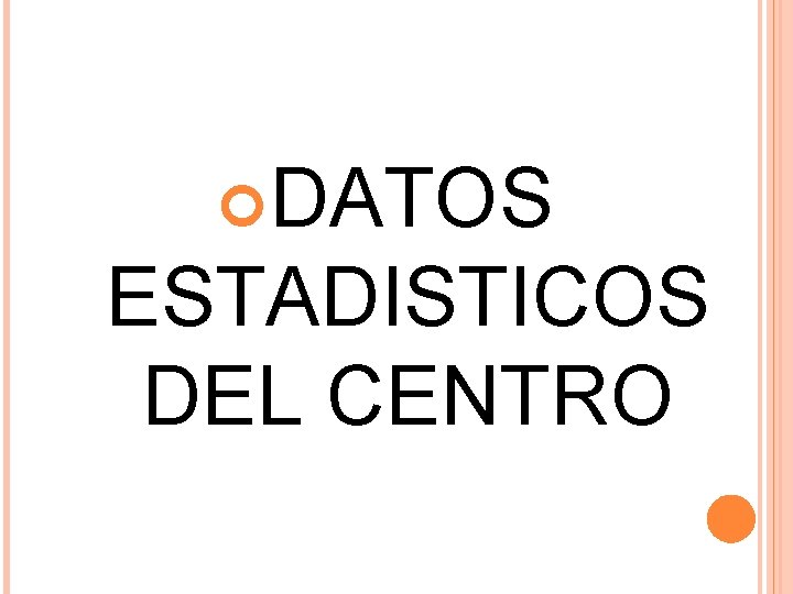  DATOS ESTADISTICOS DEL CENTRO 