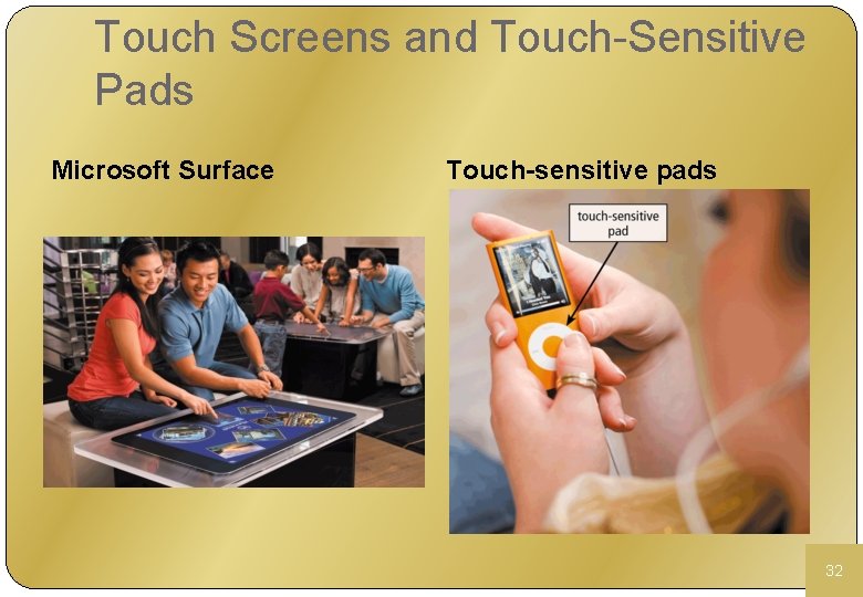 Touch Screens and Touch-Sensitive Pads Microsoft Surface Touch-sensitive pads 32 