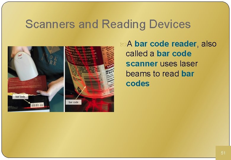 Scanners and Reading Devices A bar code reader, also called a bar code scanner