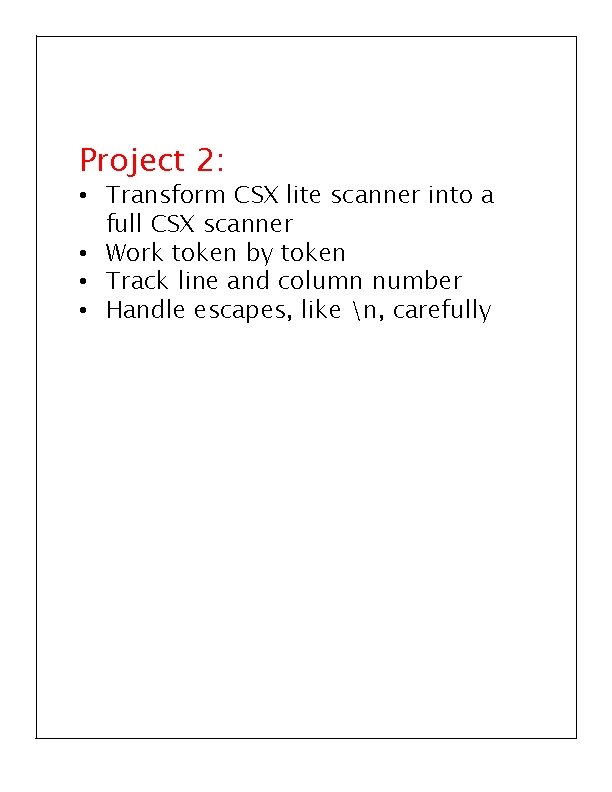 Project 2: • Transform CSX lite scanner into a full CSX scanner • Work