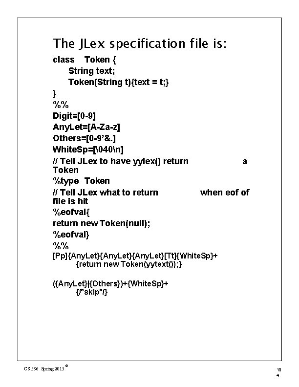 The JLex specification file is: class Token { String text; Token(String t){text = t;