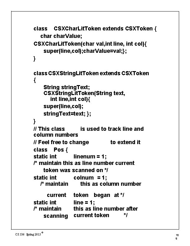 class CSXChar. Lit. Token extends CSXToken { char. Value; CSXChar. Lit. Token(char val, int