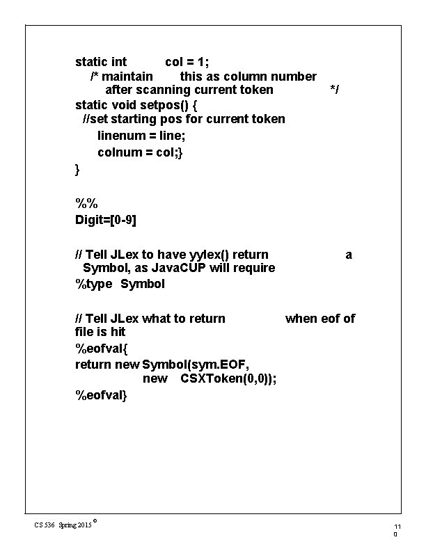 static int col = 1; /* maintain this as column number after scanning current