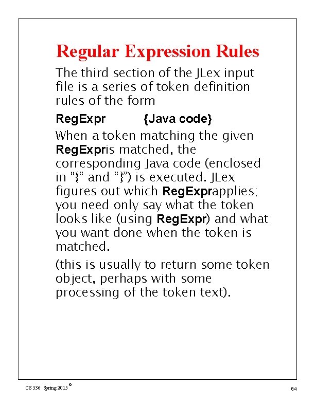 Regular Expression Rules The third section of the JLex input file is a series