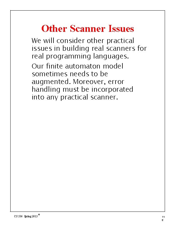Other Scanner Issues We will consider other practical issues in building real scanners for