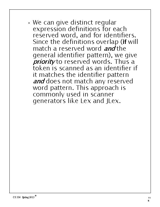  • We can give distinct regular expression definitions for each reserved word, and