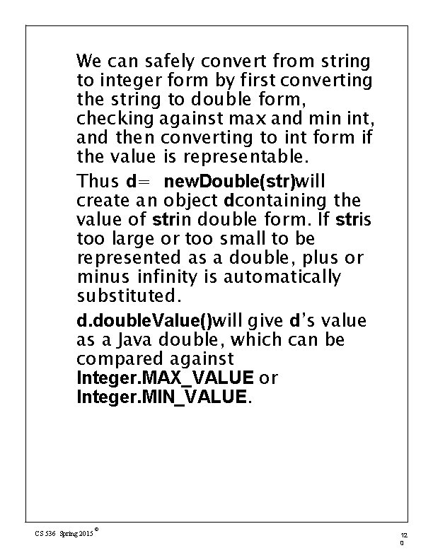 We can safely convert from string to integer form by first converting the string