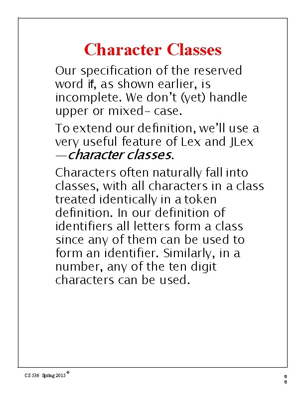 Character Classes Our specification of the reserved word if, as shown earlier, is incomplete.