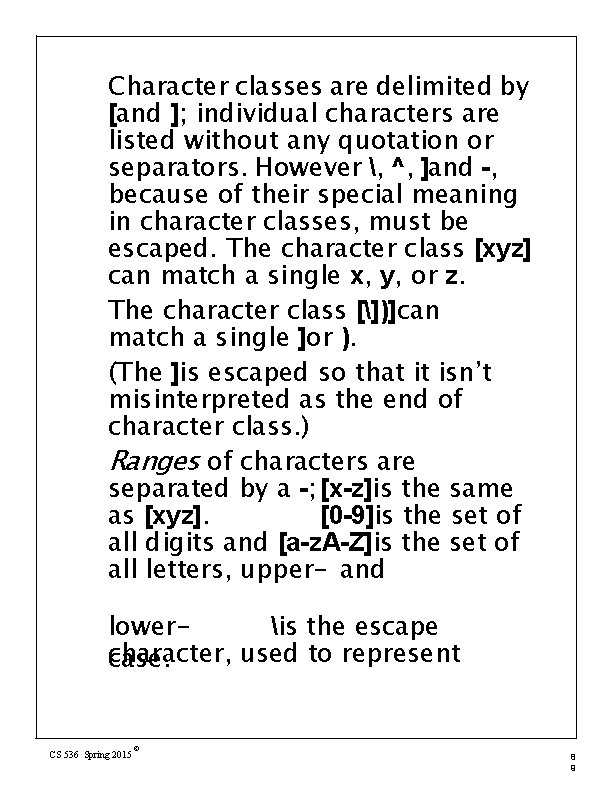 Character classes are delimited by [and ]; individual characters are listed without any quotation