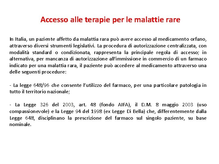 Accesso alle terapie per le malattie rare In Italia, un paziente affetto da malattia