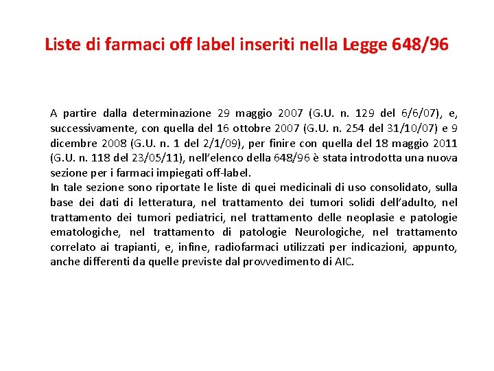 Liste di farmaci off label inseriti nella Legge 648/96 A partire dalla determinazione 29