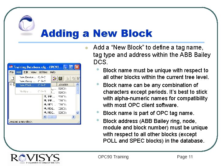 Adding a New Block l Add a “New Block” to define a tag name,