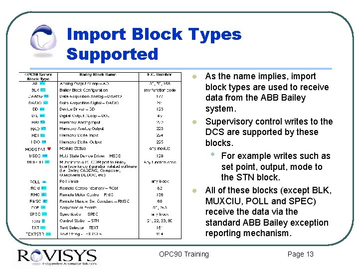 Import Block Types Supported l l l As the name implies, import block types