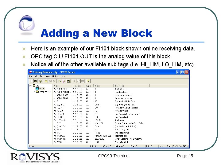 Adding a New Block l l l Here is an example of our FI