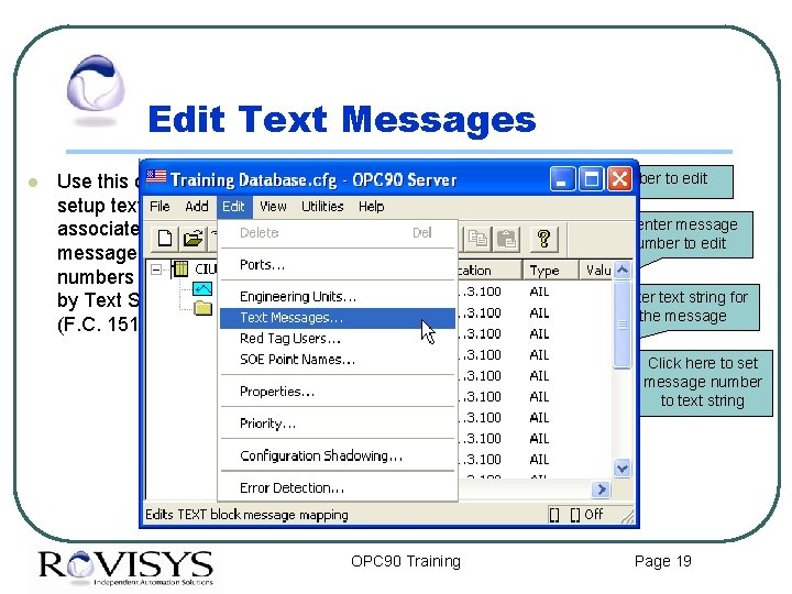 Edit Text Messages l Click on message number to edit Use this dialog to