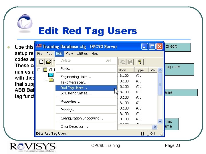 Edit Red Tag Users l Click on red tag entry to edit Use this