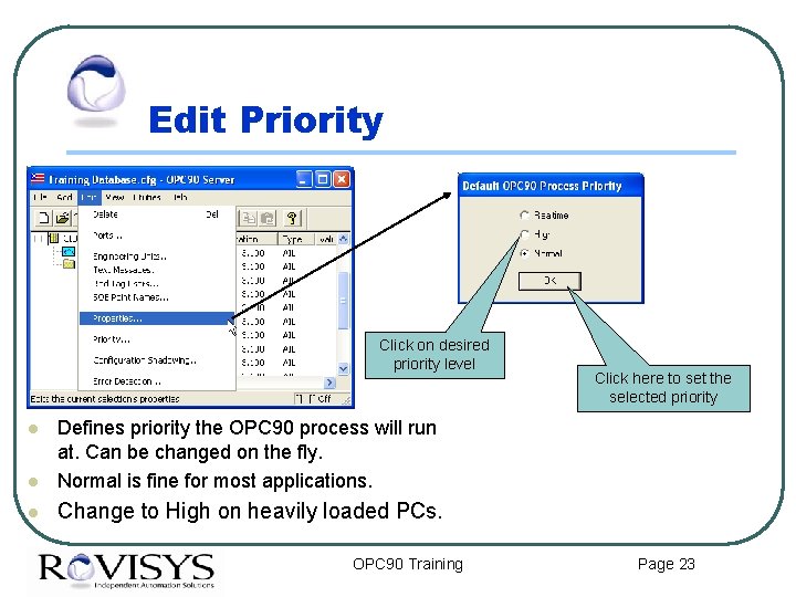 Edit Priority Click on desired priority level l Defines priority the OPC 90 process