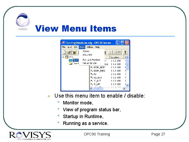 View Menu Items l Use this menu item to enable / disable: • •