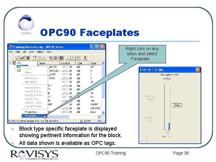 OPC 90 Faceplates Right click on any block and select Faceplate… l l Block