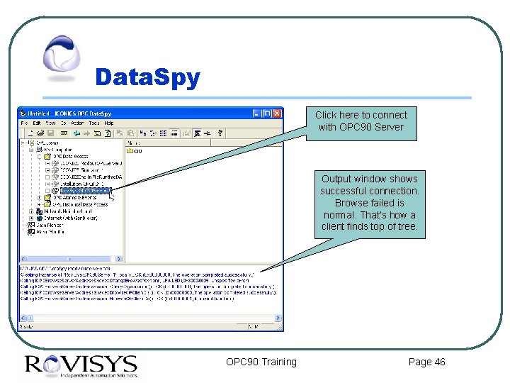 Data. Spy Click here to connect with OPC 90 Server Output window shows successful