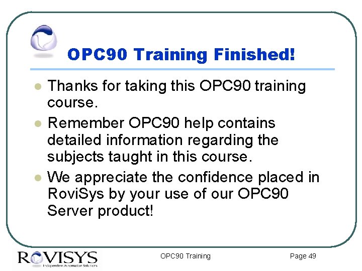 OPC 90 Training Finished! l l l Thanks for taking this OPC 90 training