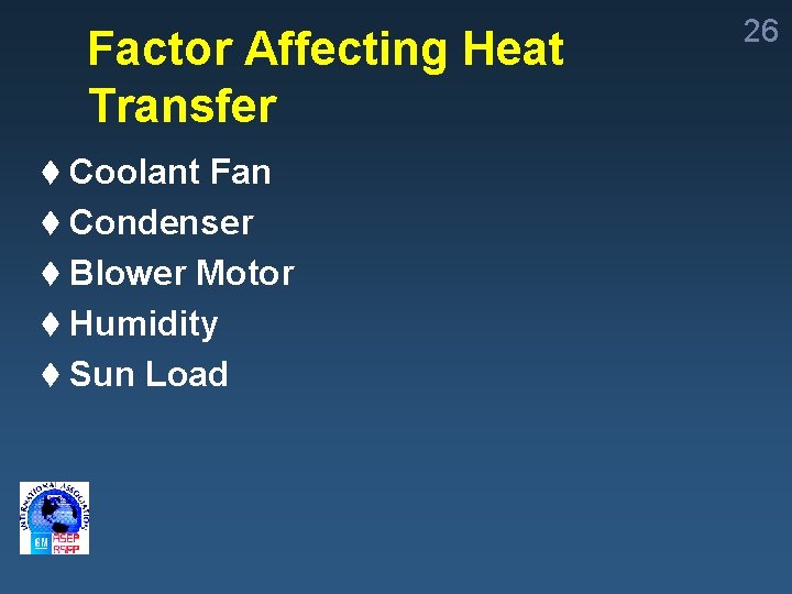 Factor Affecting Heat Transfer t Coolant Fan t Condenser t Blower Motor t Humidity
