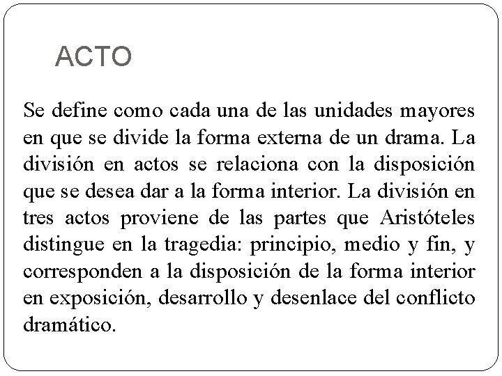 ACTO Se define como cada una de las unidades mayores en que se divide