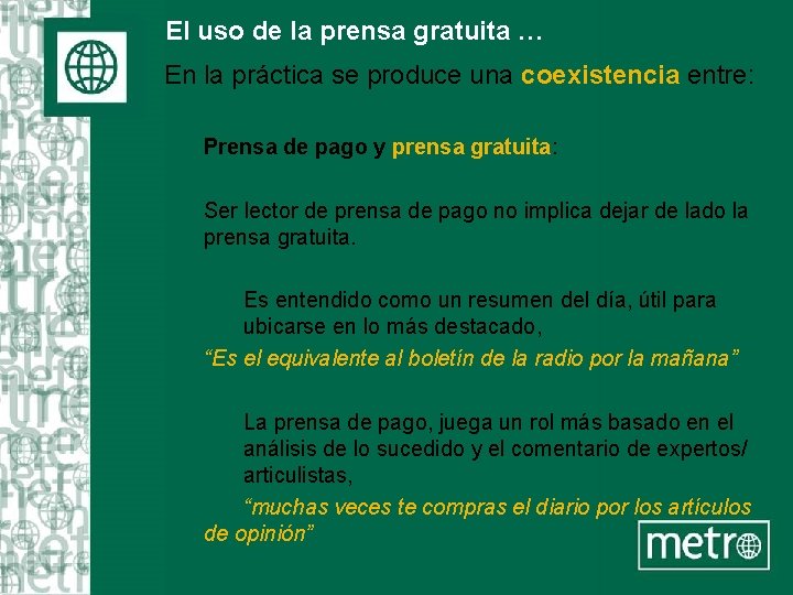 El uso de la prensa gratuita … En la práctica se produce una coexistencia