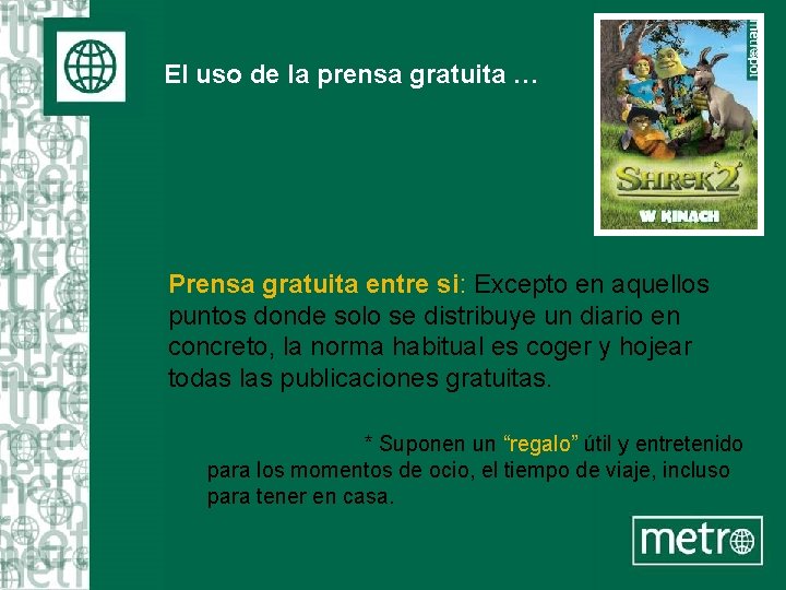 El uso de la prensa gratuita … Prensa gratuita entre si: Excepto en aquellos