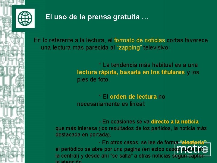 El uso de la prensa gratuita … En lo referente a la lectura, el