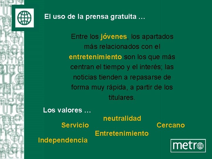 El uso de la prensa gratuita … Entre los jóvenes, los apartados más relacionados