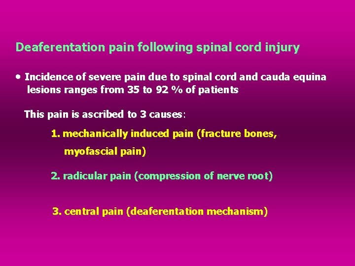 Deaferentation pain following spinal cord injury Incidence of severe pain due to spinal cord