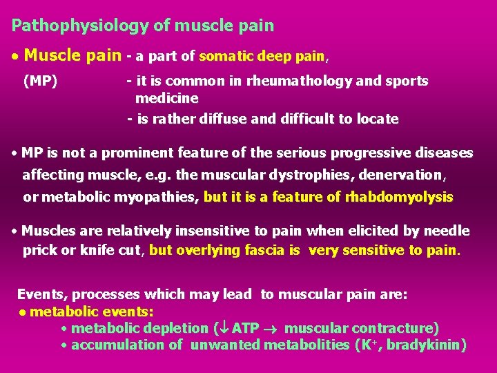 Pathophysiology of muscle pain Muscle pain - a part of somatic deep pain, (MP)