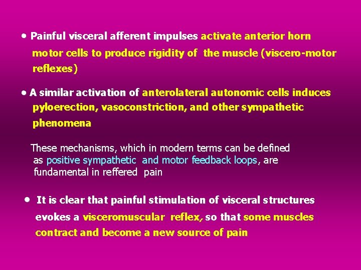  Painful visceral afferent impulses activate anterior horn motor cells to produce rigidity of