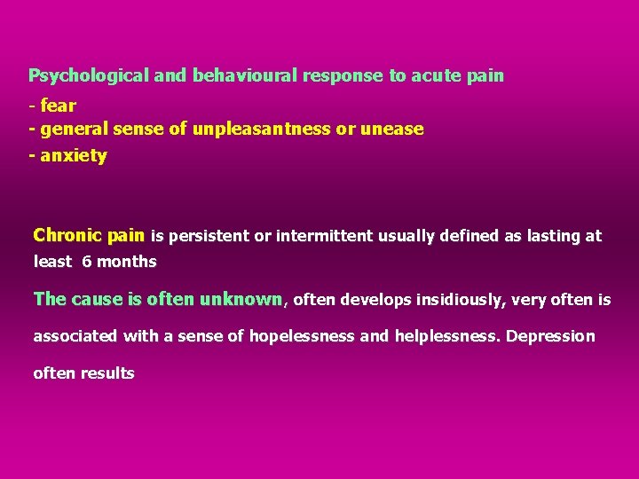 Psychological and behavioural response to acute pain - fear - general sense of unpleasantness