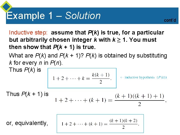 Example 1 – Solution cont’d Inductive step: assume that P(k) is true, for a
