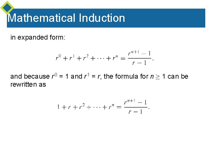 Mathematical Induction in expanded form: and because r 0 = 1 and r 1